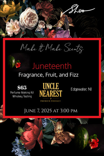 Make It Make Scents: A Juneteenth Celebration